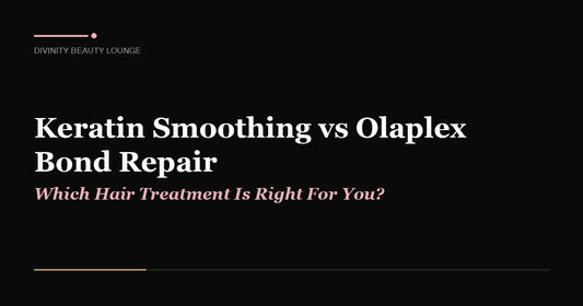 Keratin Smoothing vs Olaplex Bond Repair: Which Hair Treatment Is Right For You? - Divinity Beauty Lounge, Gilbert AZ